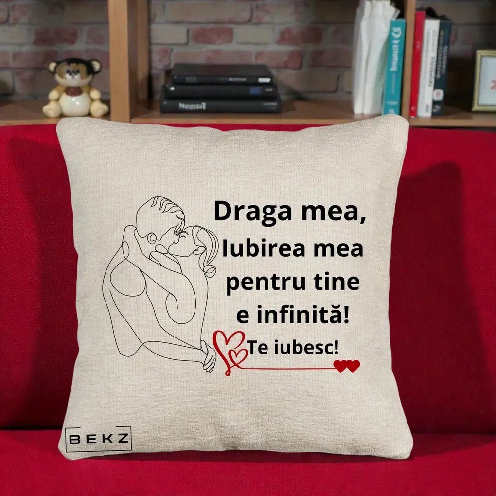 Cadou pentru Iubita - Perna Personalizata Draga Mea Iubirea Mea pentru Tine e Infinita Te Iubesc, 40x40 cm, Bej Canapea, Husa Detasabila, Perna Inclusa, BEKZ®