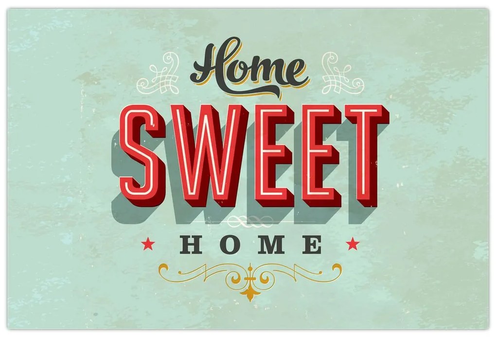 Tablou - Home sweet home (90x60 cm)