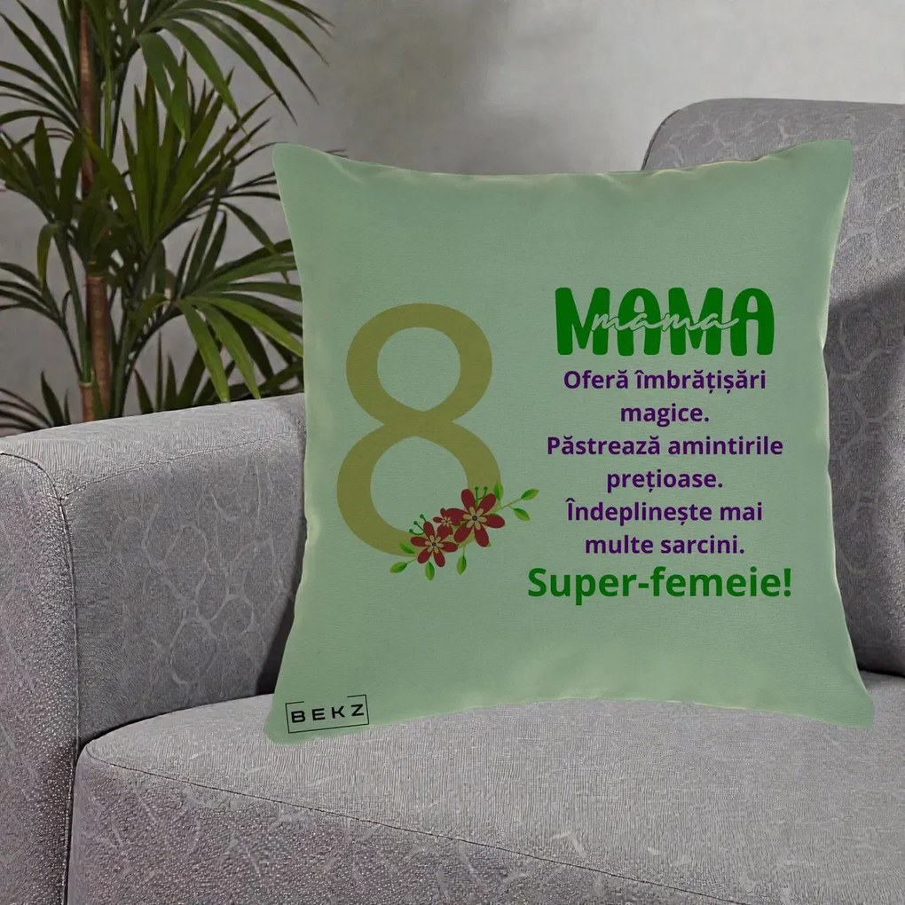 Cadou pentru Mama - Perna Personalizata Mama Super-Femeie cu Cifra 8 si Flori 8 Martie, 40x40 cm, Verde, Husa Detasabila, Perna Inclusa, BEKZ®