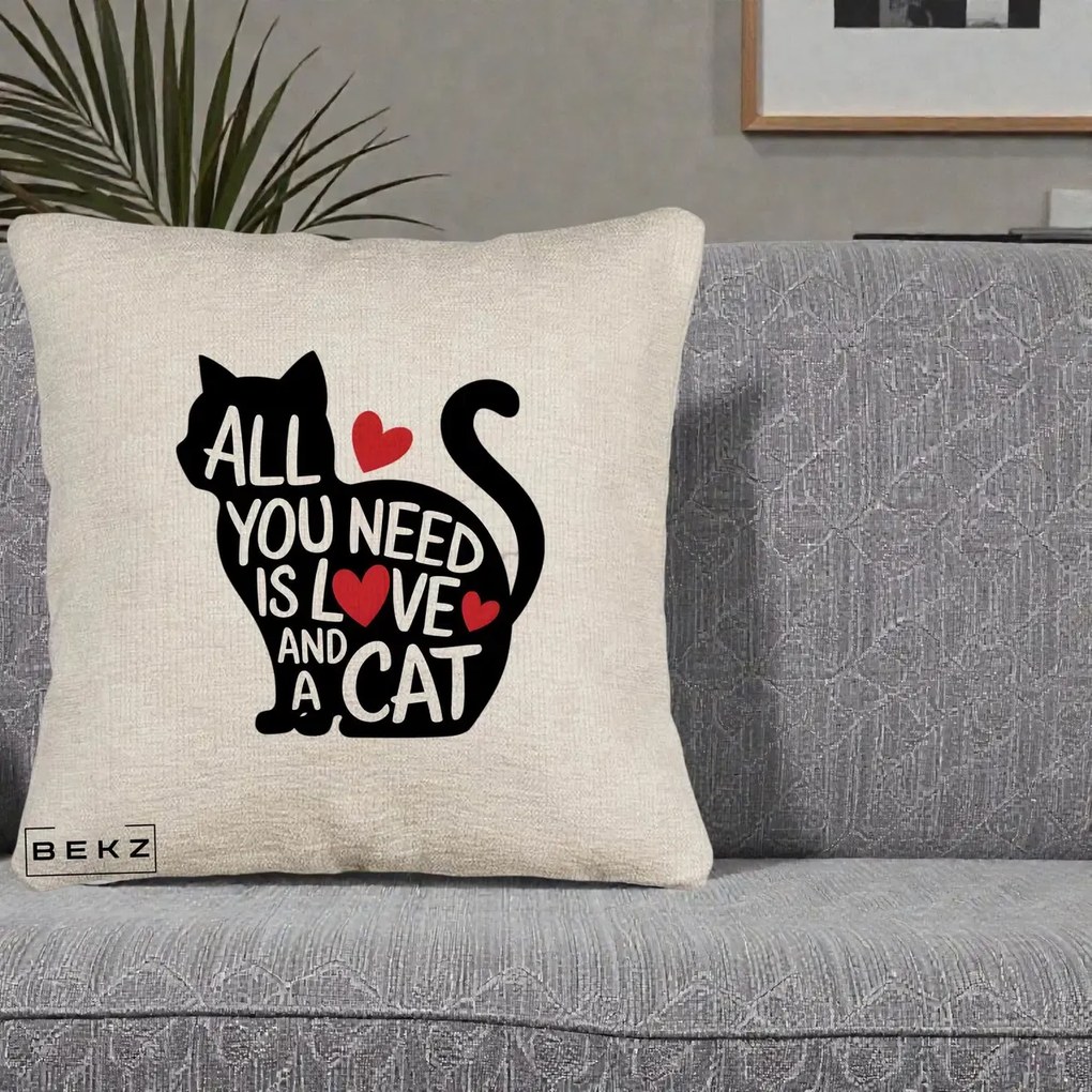 Perna Personalizata All You Need is Love and a Cat, 40x40 cm, Bej Canapea, Husa Detasabila, Perna Inclusa, BEKZ®