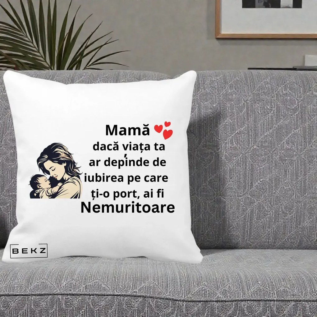 Cadou pentru Mama - Perna Personalizata Mama Nemuritoare Aproape de Bebe, 40x40 cm, Alba Mata, Husa Detasabila, Perna Inclusa, BEKZ®