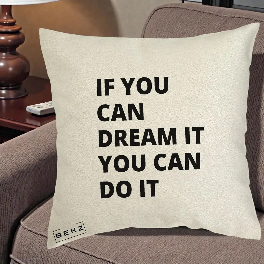 Perna Decorativa If You Can Dream It, 40x40 cm, Ecru, Husa Detasabila, Perna Inclusa, BEKZ®