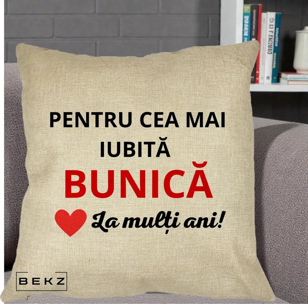 Cadou pentru Bunica - Perna Personalizata Pentru Cea Mai Iubita Bunica La Multi Ani Rosu, 40x40 cm, Crem, Husa Detasabila, Perna Inclusa, BEKZ®