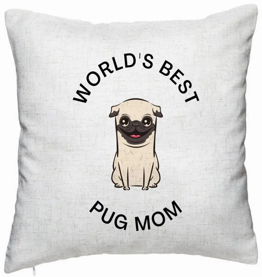 Perna Decorativa, Model World&apos;s Best Pug Mom, 40x40 cm, Alb Murdar, Husa Detasabila, Burduf