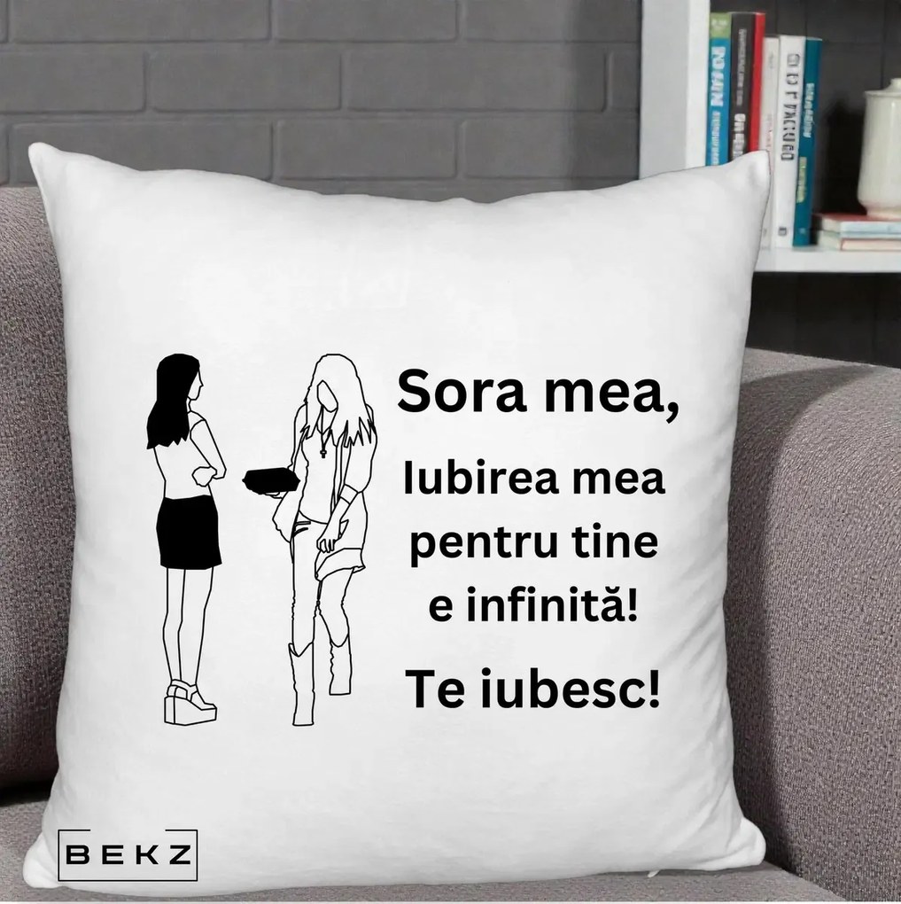 Cadou pentru Sora - Perna Personalizata Sora Mea Te Iubesc Fete Elegante cu Cadou, 40x40 cm, Alb Pufos, Husa Detasabila, Perna Inclusa, BEKZ®