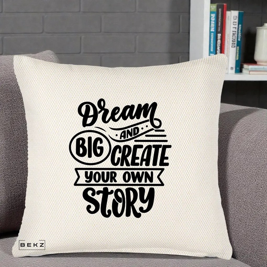 Perna Decorativa Dream Big Create Your Story, 40x40 cm, Crem Reliefat, Husa Detasabila, Perna Inclusa, BEKZ®