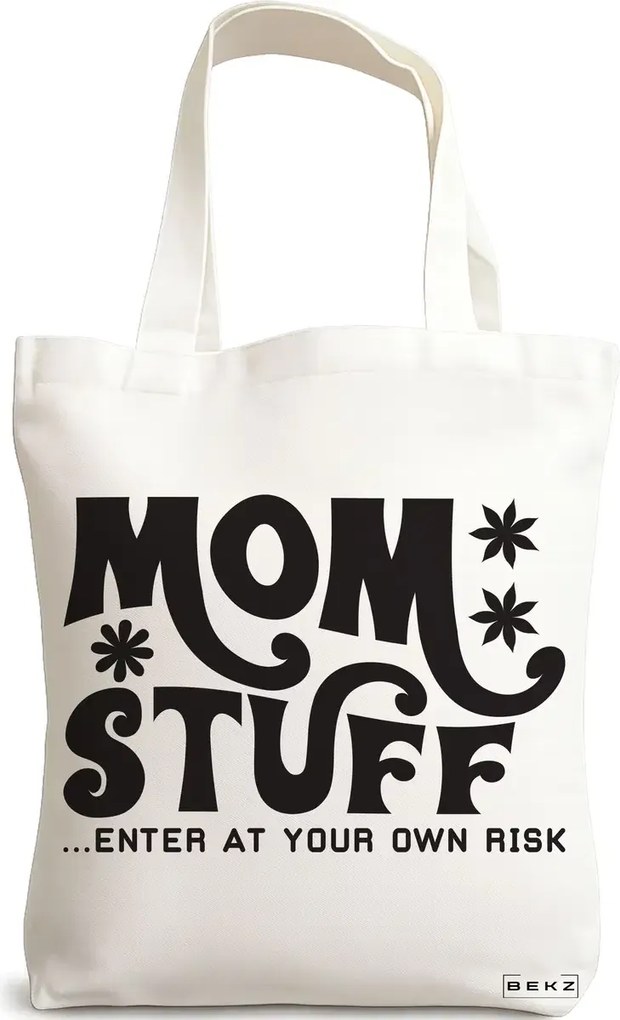 Sacosa de Panza pentru Cumparaturi, Geanta Tote, model Mom stuff, enter at your own risk, 38x34.5 cm, Alba, BEKZ®