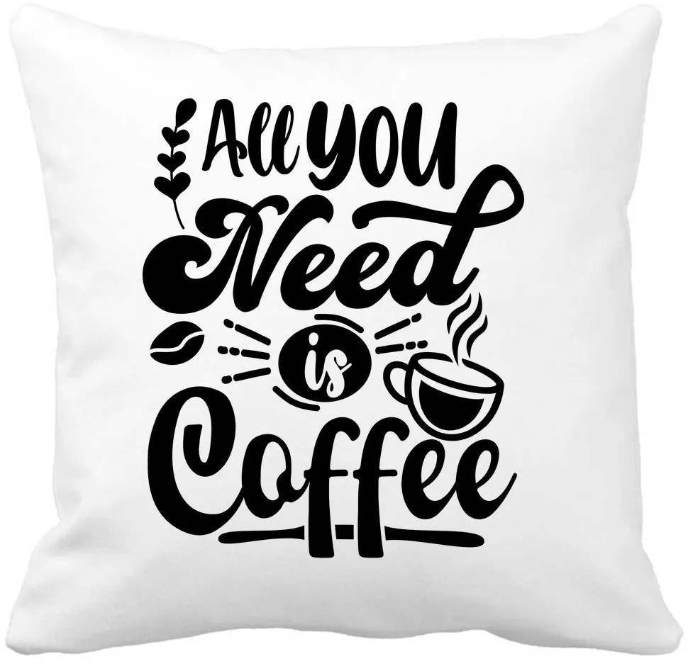 Perna Decorativa, All You Need is Coffee, 40x40 cm, Alba, Mata, Husa Detasabila, Burduf