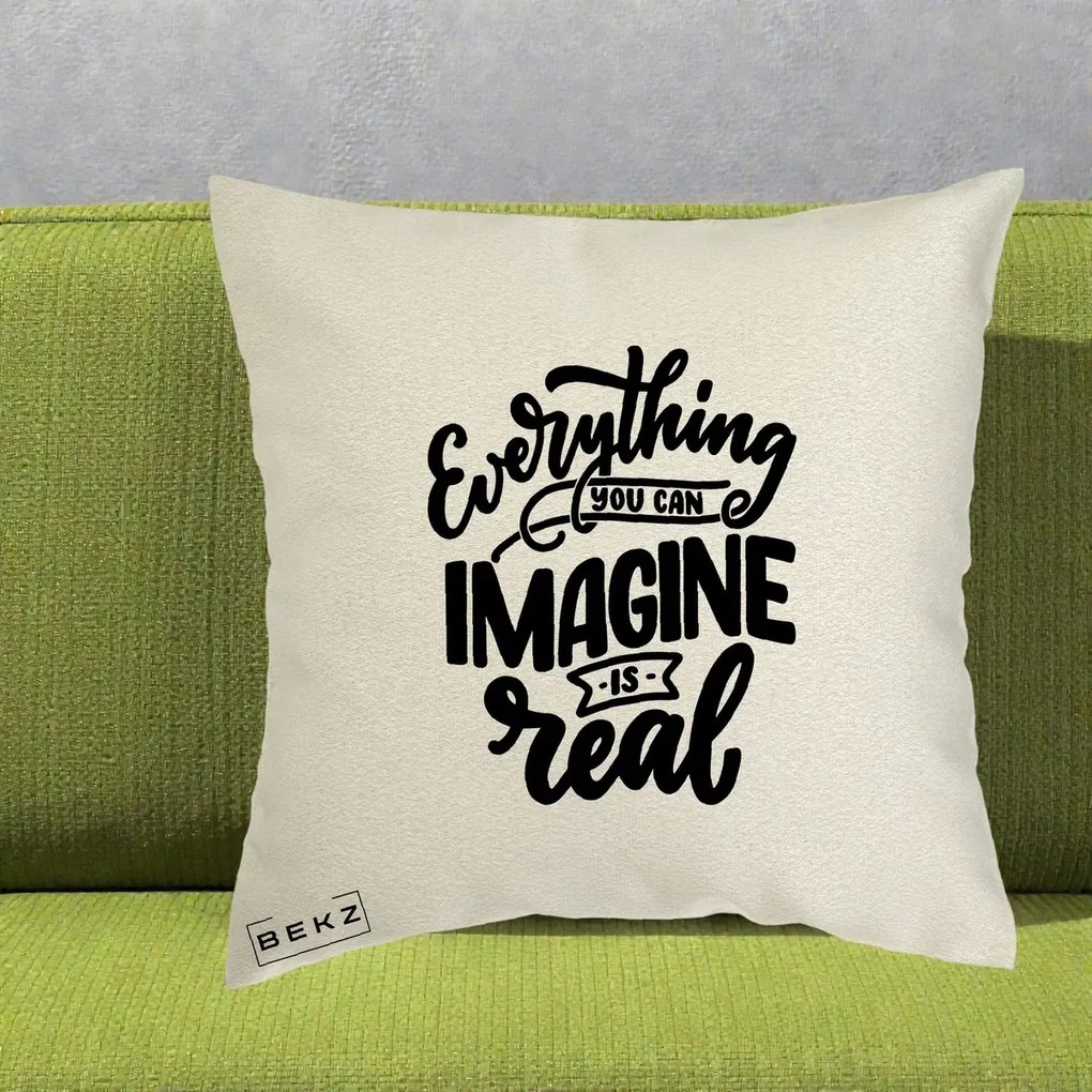 Perna Decorativa Everything You Can Imagine Is Real, 40x40 cm, Ecru, Husa Detasabila, Perna Inclusa, BEKZ®