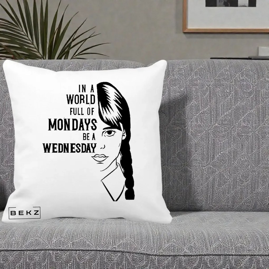 Perna Personalizata Wednesday Be a Wednesday, 40x40 cm, Alba Mata, Husa Detasabila, Perna Inclusa, BEKZ®