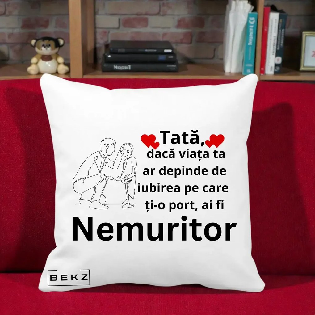 Cadou pentru Tata - Perna Personalizata Tata Nemuritor Baietel, 40x40 cm, Alba Mata, Husa Detasabila, Perna Inclusa, BEKZ®