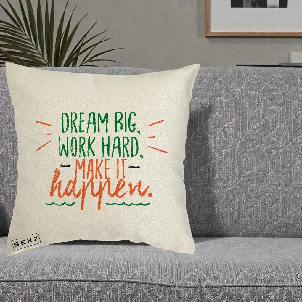 Perna Decorativa Dream Big Work Hard Mesaj Motivational, 40x40 cm, Ecru, Husa Detasabila, Perna Inclusa, BEKZ®
