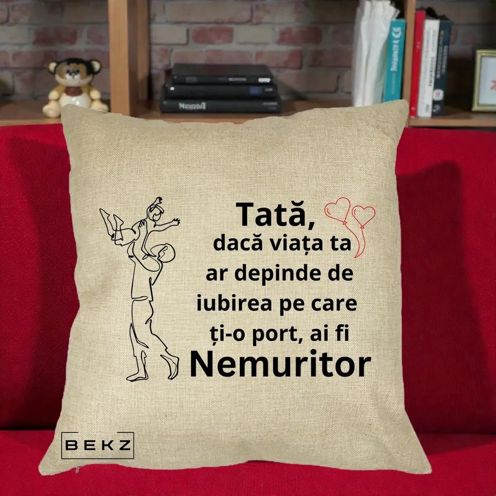 Cadou pentru Tata - Perna Personalizata Tata Nemuritor Joaca in Aer, 40x40 cm, Crem, Husa Detasabila, Perna Inclusa, BEKZ®