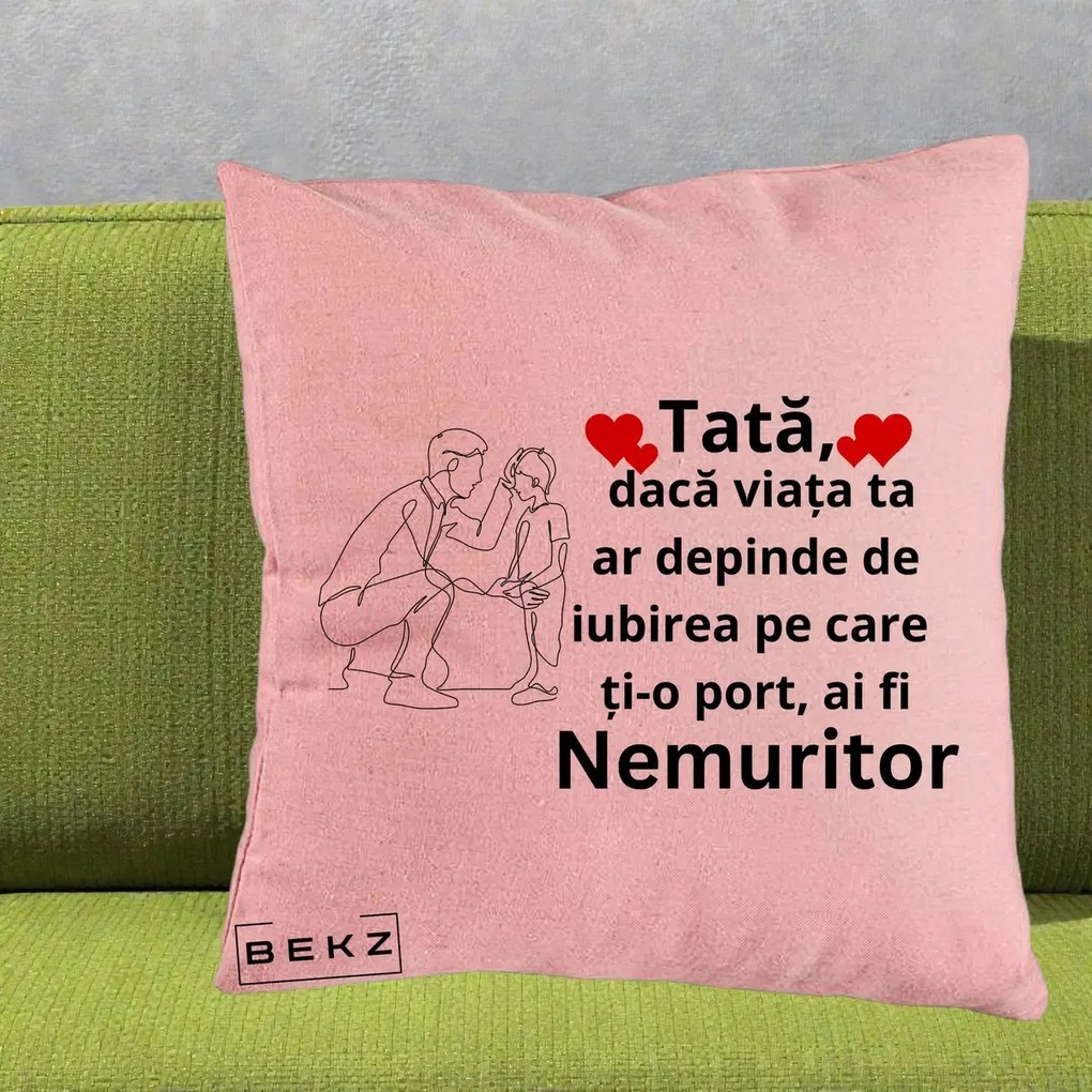 Cadou pentru Tata - Perna Personalizata Tata Nemuritor cu Inimi Rosii, 40x40 cm, Roz, Husa Detasabila, Perna Inclusa, BEKZ®