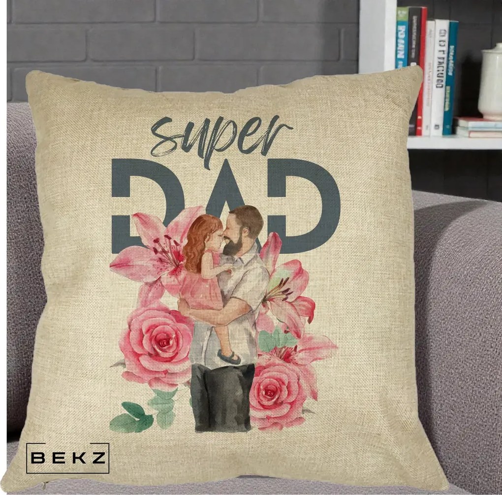 Cadou pentru Tata - Perna Personalizata Super Dad Tata cu Fetita si Flori, 40x40 cm, Crem, Husa Detasabila, Perna Inclusa, BEKZ®
