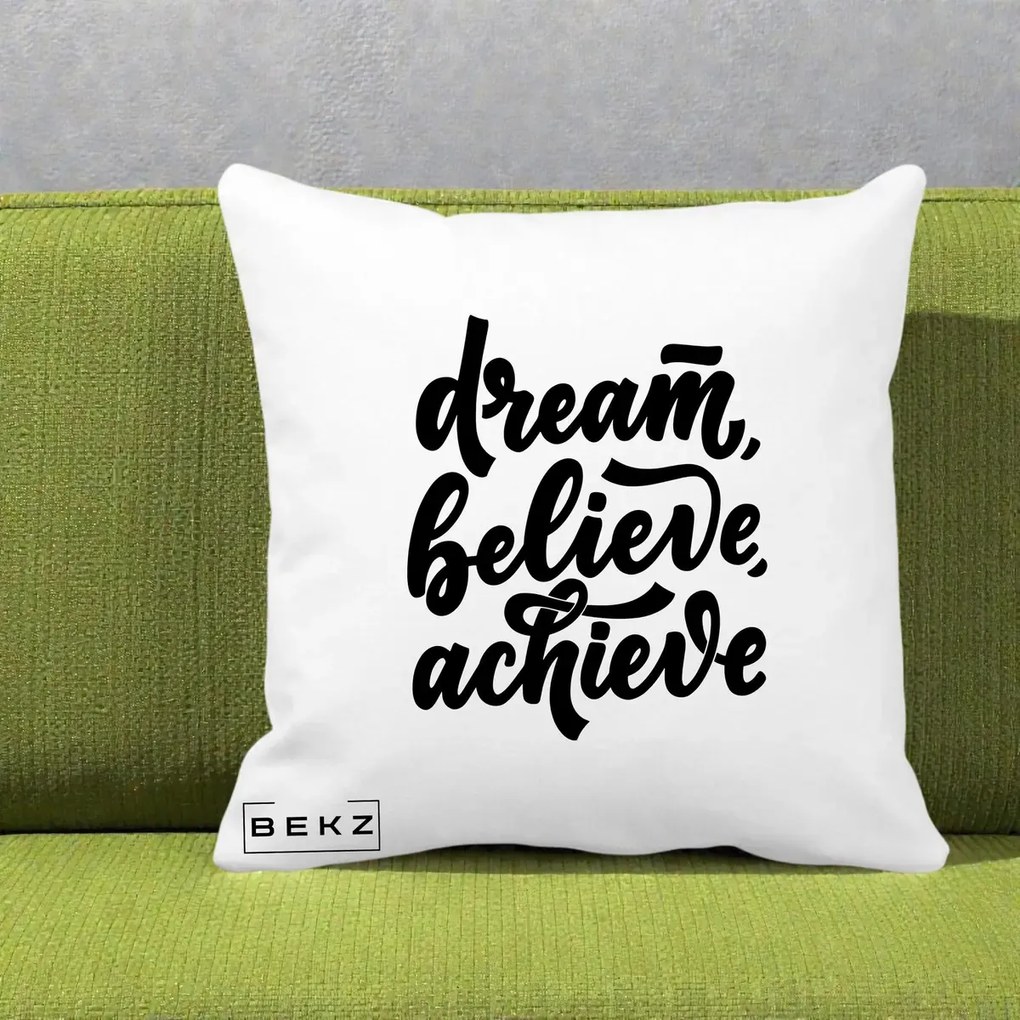 Perna Decorativa Dream Believe Achieve, 40x40 cm, Alba Mata, Husa Detasabila, Perna Inclusa, BEKZ®