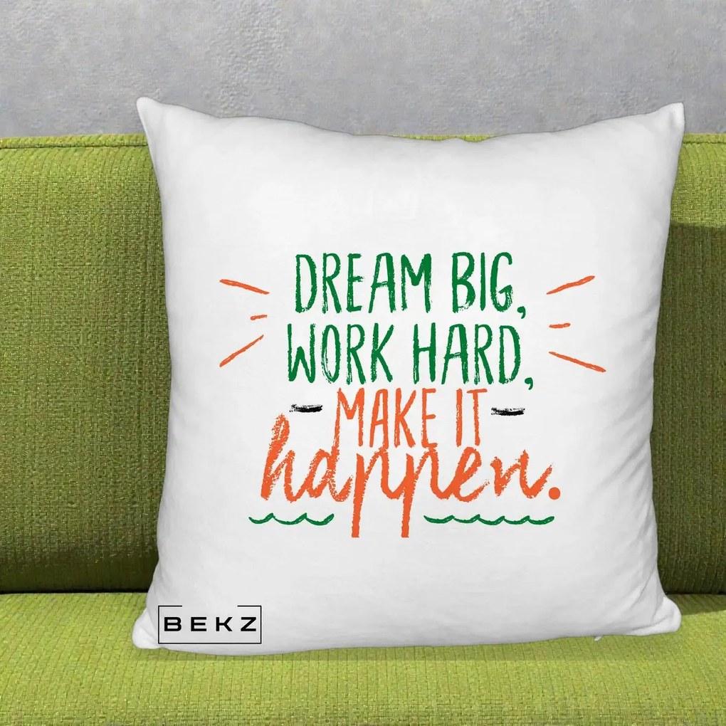 Perna Decorativa Dream Big Work Hard Mesaj Motivational, 40x40 cm, Alb Pufos, Husa Detasabila, Perna Inclusa, BEKZ®