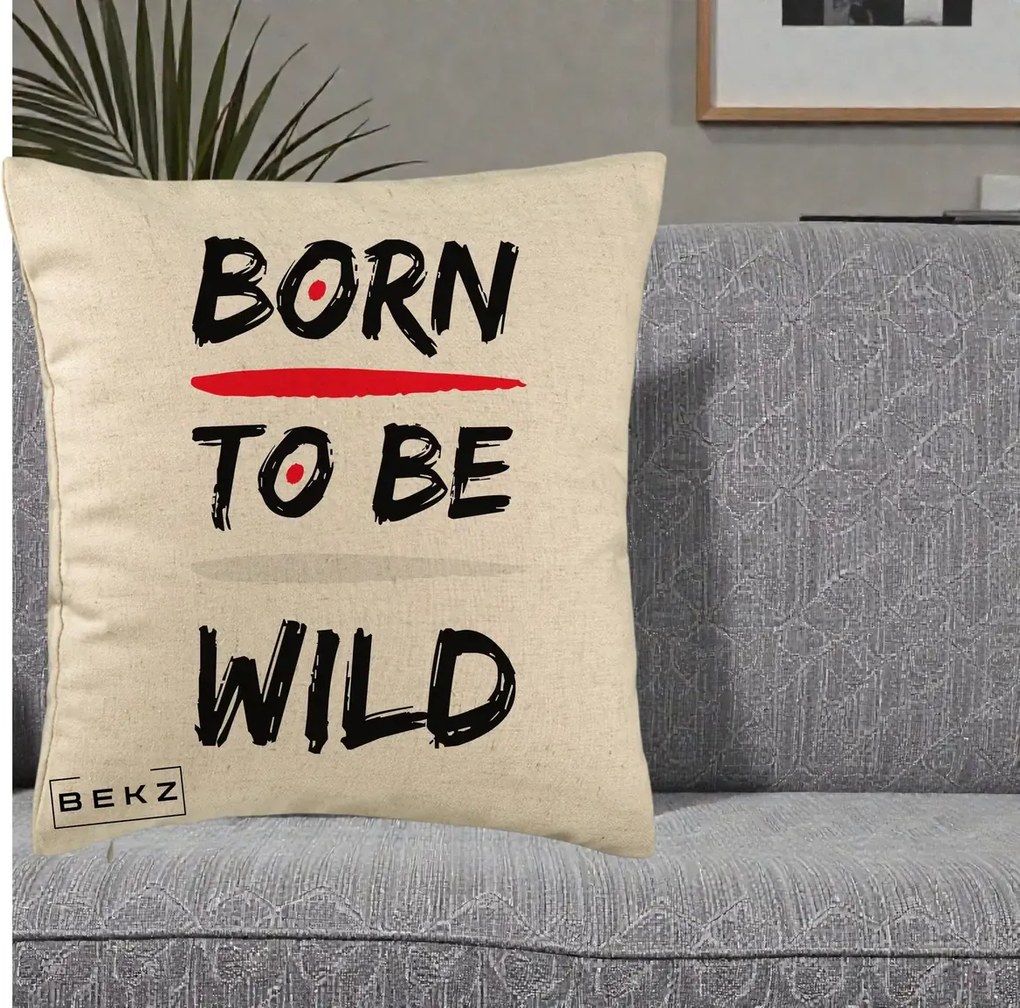 Perna Decorativa Born To Be Wild, 40x40 cm, Bej, Husa Detasabila, Perna Inclusa, BEKZ®
