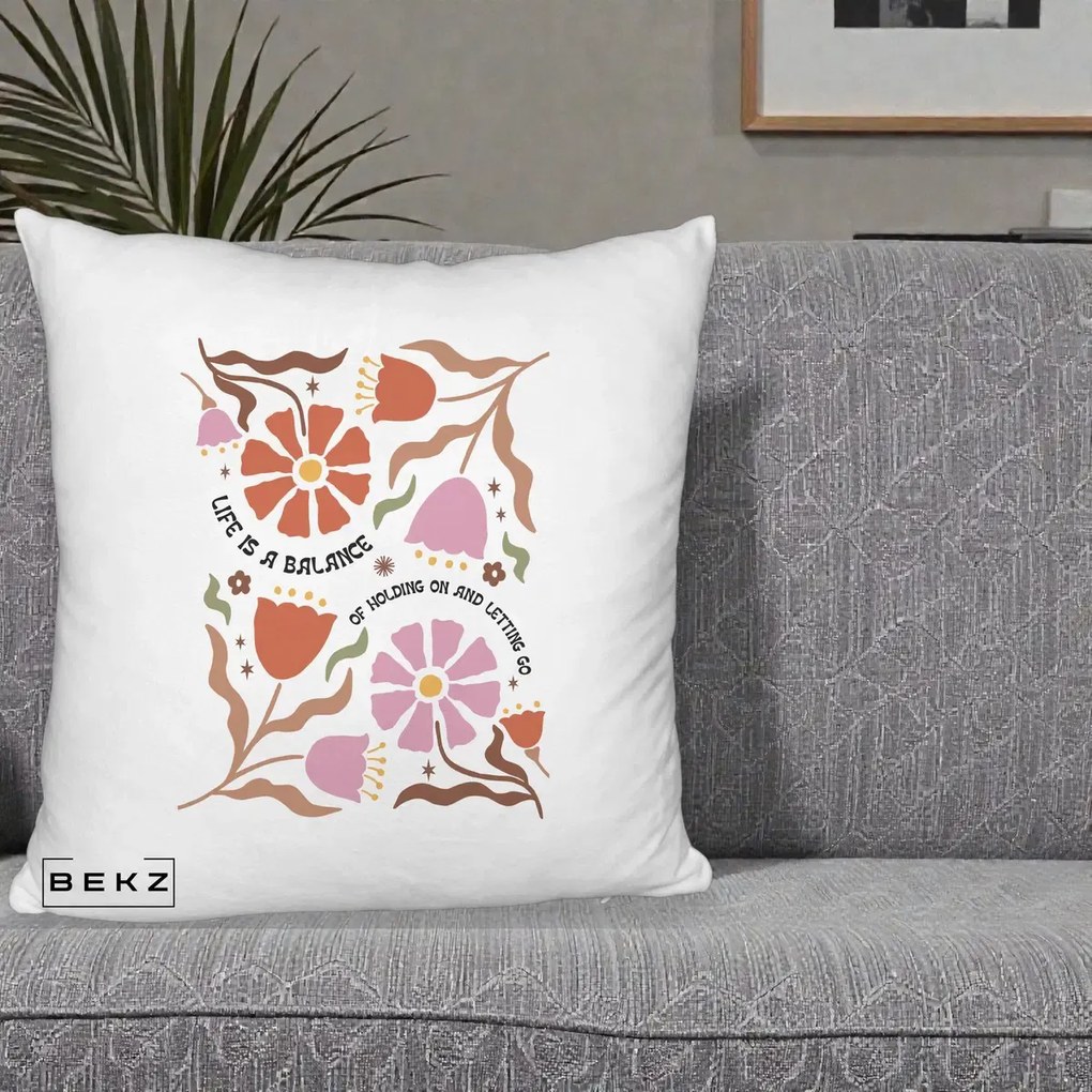 Perna Decorativa Life is a Balance Floral, 40x40 cm, Alb Pufos, Husa Detasabila, Perna Inclusa, BEKZ®