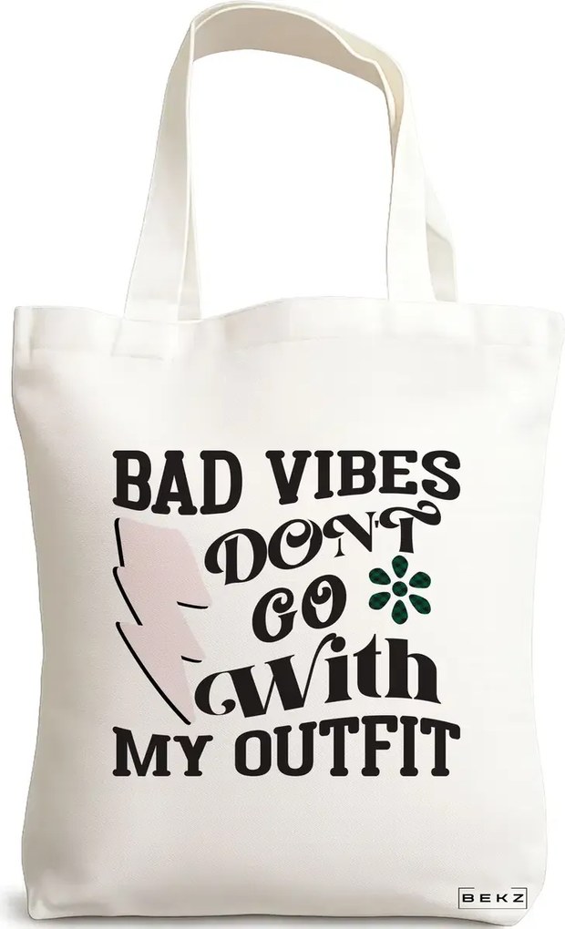 Sacosa de Panza pentru Cumparaturi, Geanta Tote, model Bad vibes don't go with my outfit, 38x34.5 cm, Alba, BEKZ®