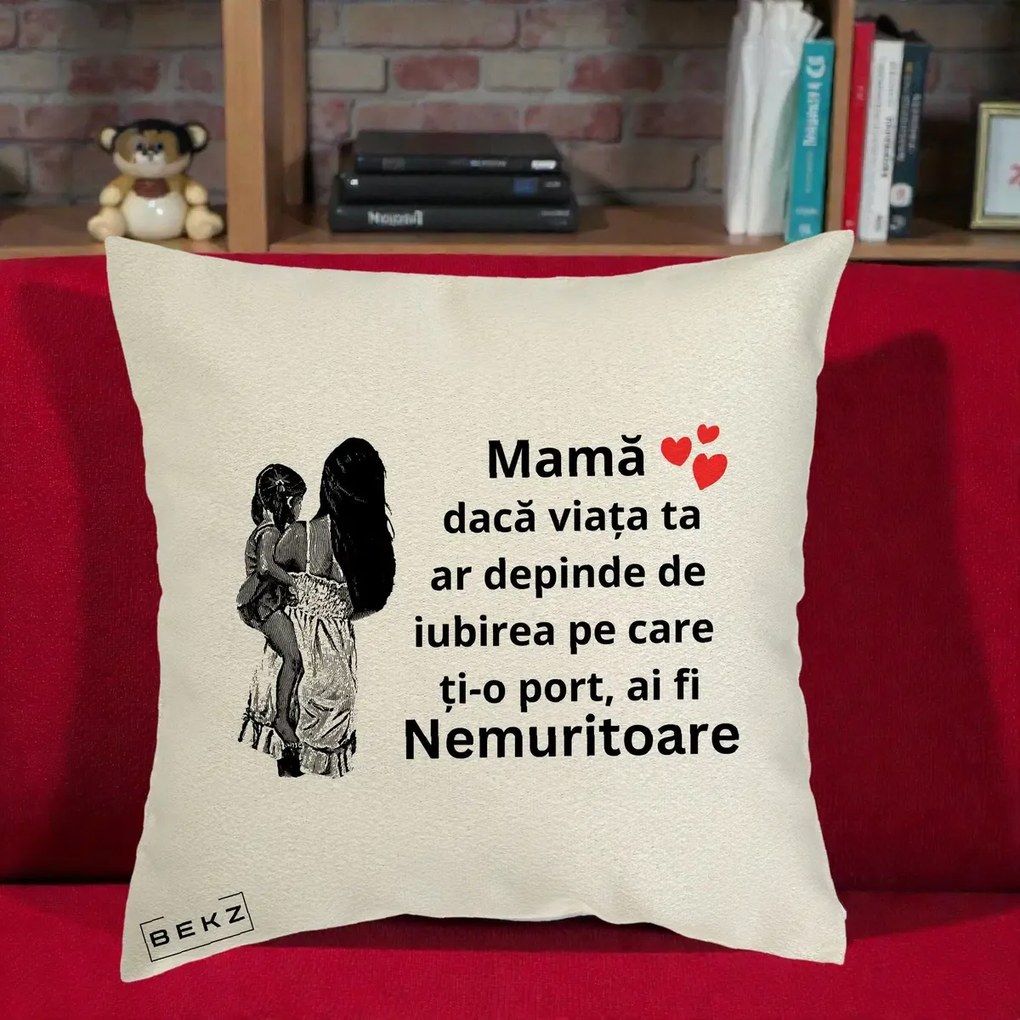 Cadou pentru Mama - Perna Personalizata Mama Nemuritoare Imbratisare, 40x40 cm, Ecru, Husa Detasabila, Perna Inclusa, BEKZ®