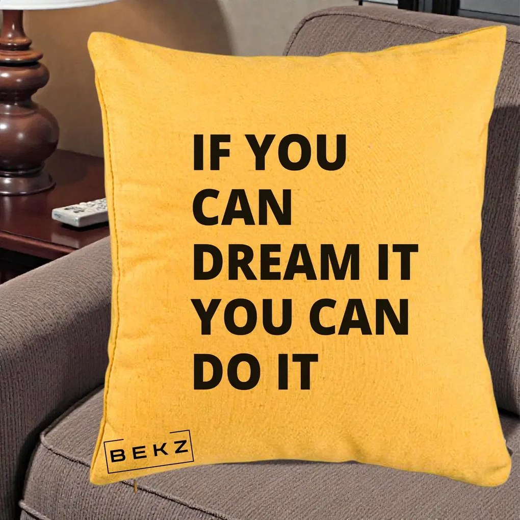 Perna Decorativa If You Can Dream It, 40x40 cm, Galben, Husa Detasabila, Perna Inclusa, BEKZ®