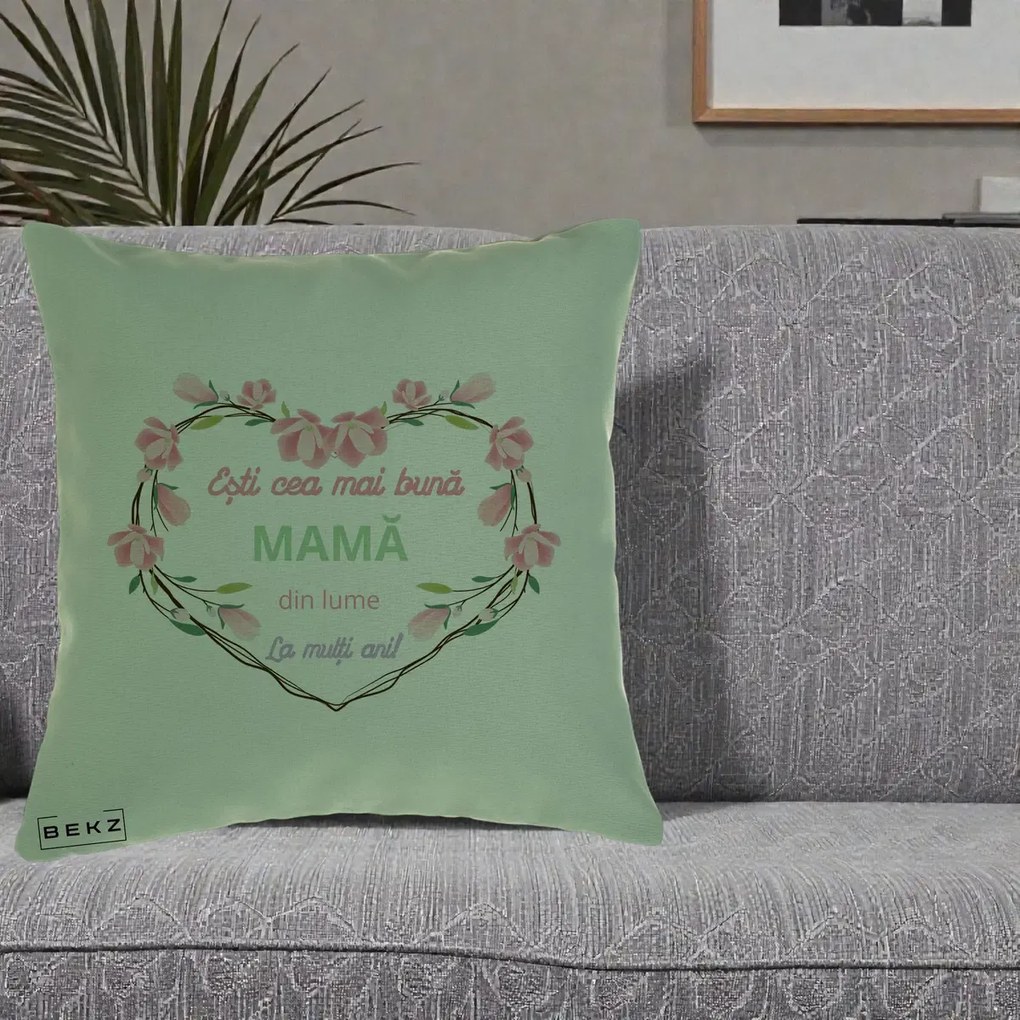 Cadou pentru Mama - Perna Personalizata Esti Cea mai Buna Mama din Lume La Multi Ani cu Inima Florala, 40x40 cm, Verde, Husa Detasabila, Perna Inclusa, BEKZ®