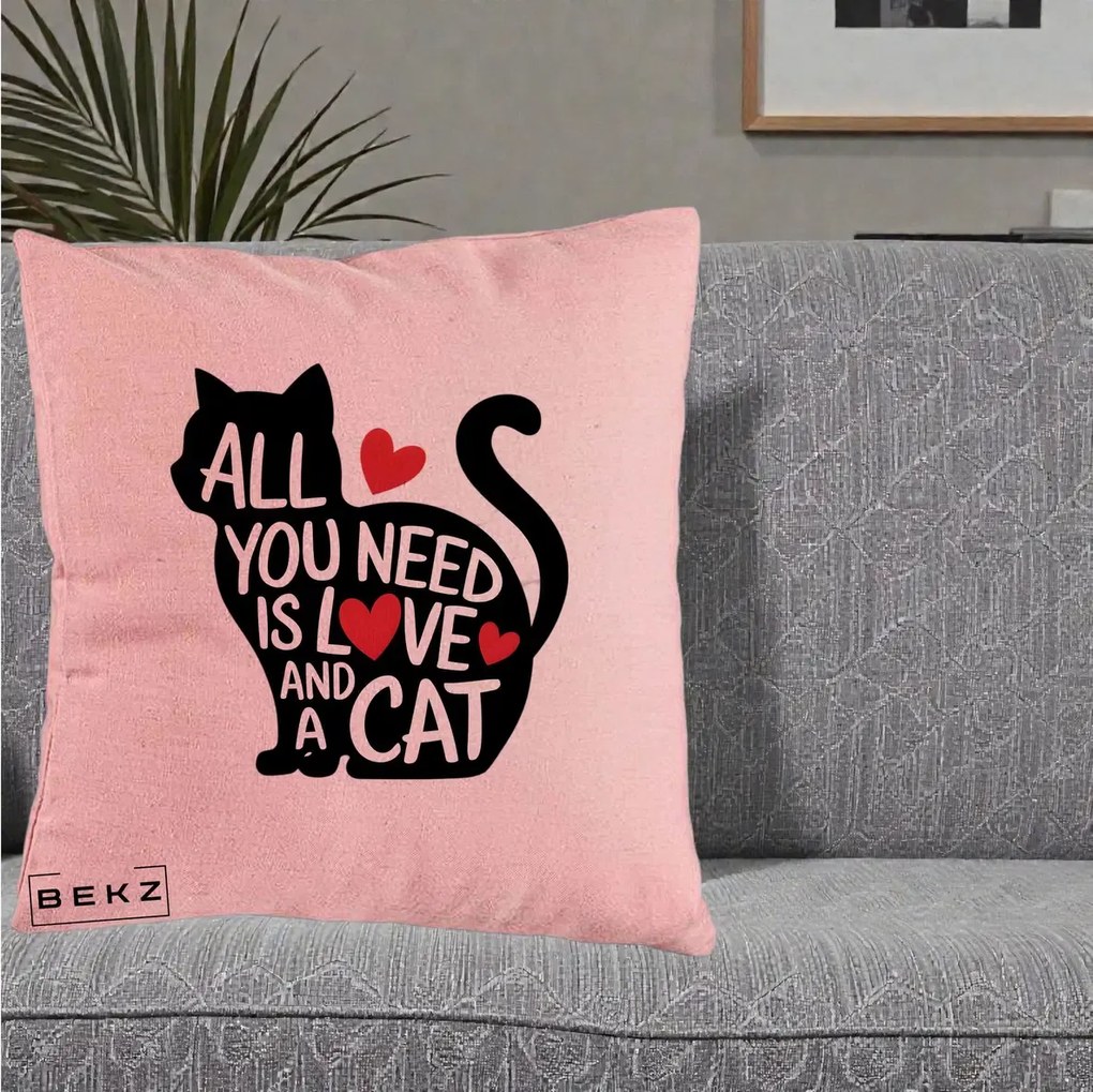 Perna Personalizata All You Need is Love and a Cat, 40x40 cm, Roz, Husa Detasabila, Perna Inclusa, BEKZ®