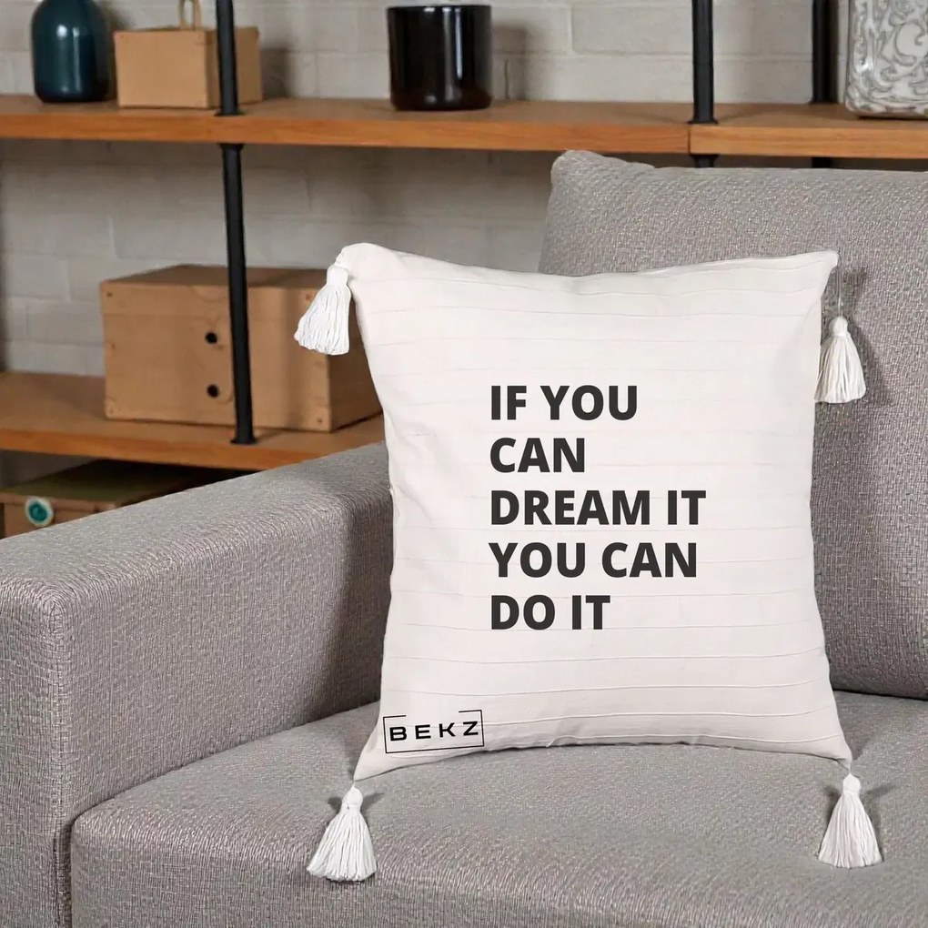 Perna Decorativa If You Can Dream It, 40x40 cm, Bej cu Franjuri, Husa Detasabila, Perna Inclusa, BEKZ®