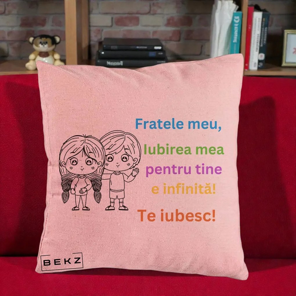 Cadou pentru Frate - Perna Personalizata Fratele Meu Te Iubesc Copii Anime Colorat, 40x40 cm, Roz, Husa Detasabila, Perna Inclusa, BEKZ®