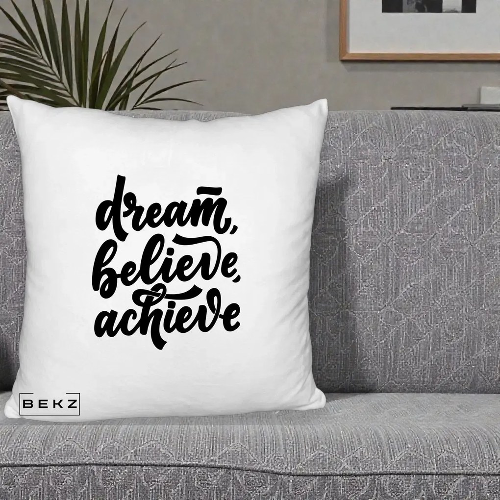 Perna Decorativa Dream Believe Achieve, 40x40 cm, Alb Pufos, Husa Detasabila, Perna Inclusa, BEKZ®