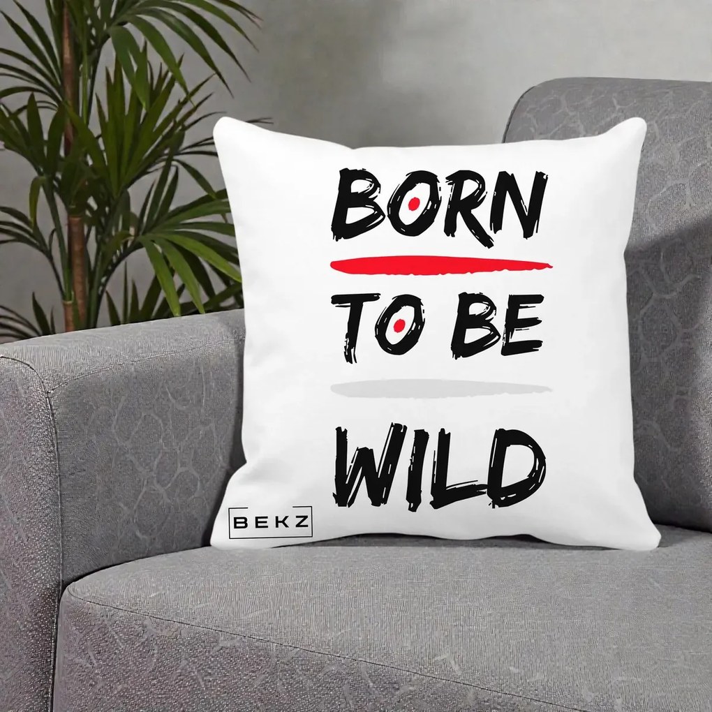 Perna Decorativa Born To Be Wild, 40x40 cm, Alba Mata, Husa Detasabila, Perna Inclusa, BEKZ®