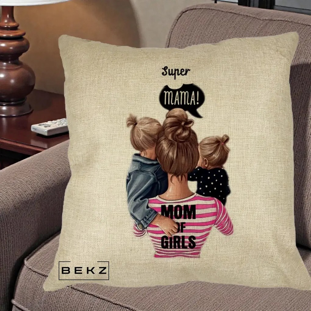 Cadou pentru Mama - Perna Personalizata Super Mama Mom of Girls, 40x40 cm, Crem, Husa Detasabila, Perna Inclusa, BEKZ®
