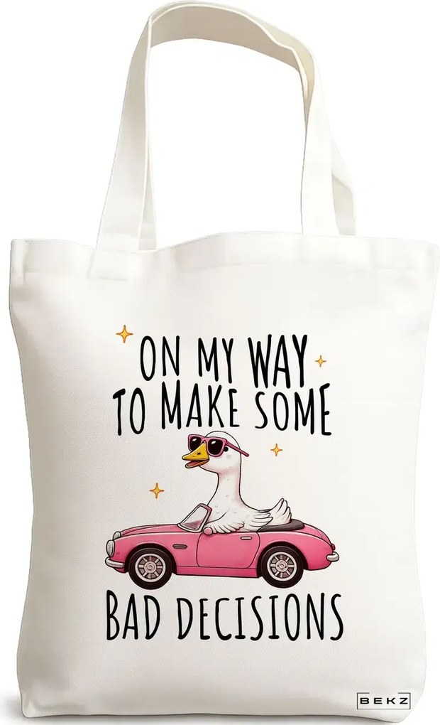 Sacosa de Panza pentru Cumparaturi, Geanta Tote, model On my way to make some bad decisions 38 x 34.5 cm, Alba, BEKZ®