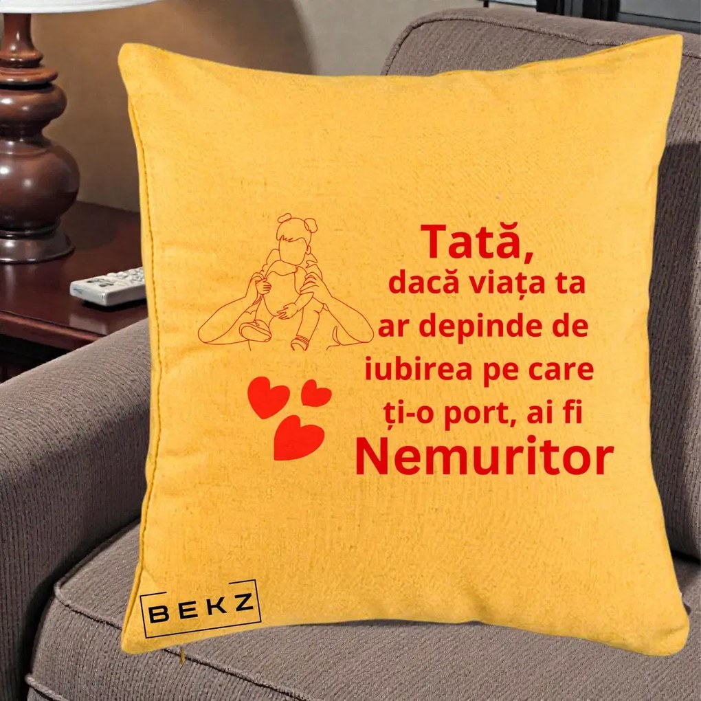 Cadou pentru Tata - Perna Personalizata Tata Nemuritor Mesaj Rosu, 40x40 cm, Galben, Husa Detasabila, Perna Inclusa, BEKZ®