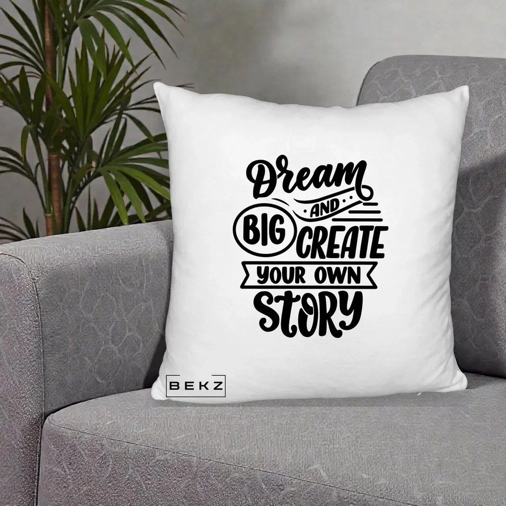 Perna Decorativa Dream Big Create Your Story, 40x40 cm, Alb Pufos, Husa Detasabila, Perna Inclusa, BEKZ®