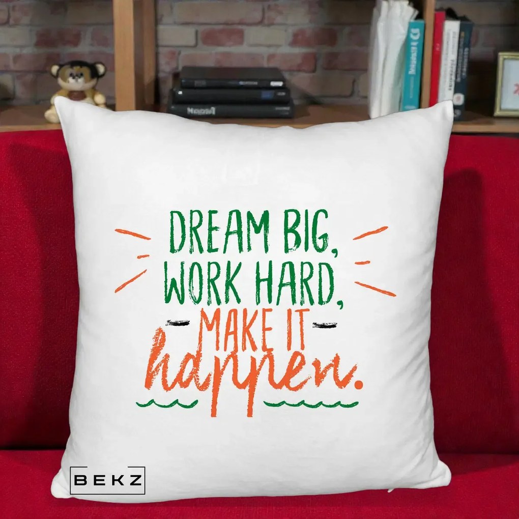 Perna Decorativa Dream Big Work Hard Mesaj Motivational, 40x40 cm, Alb Pufos, Husa Detasabila, Perna Inclusa, BEKZ®