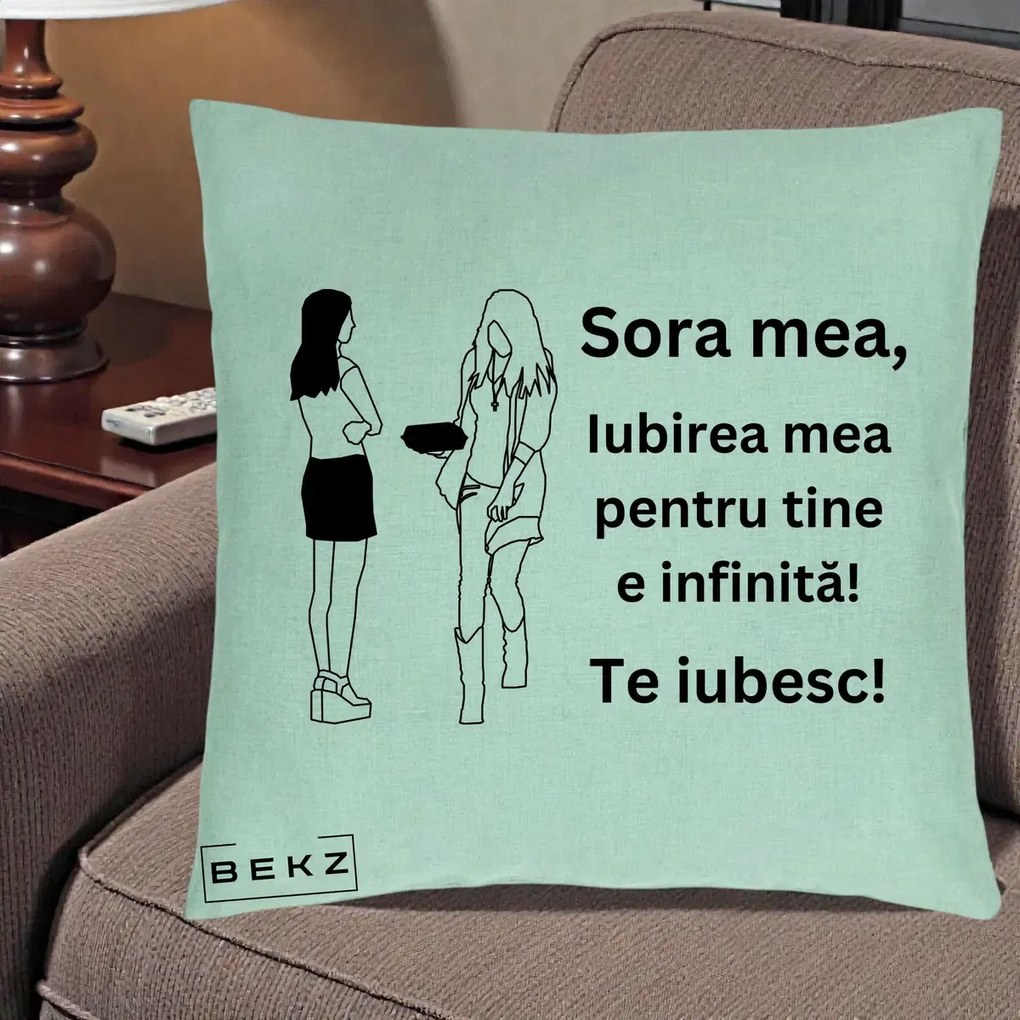 Cadou pentru Sora - Perna Personalizata Sora Mea Te Iubesc Fete Elegante cu Cadou, 40x40 cm, Verde Menta, Husa Detasabila, Perna Inclusa, BEKZ®