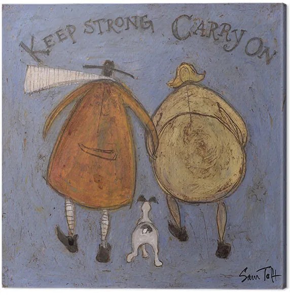 Tablou pe pânză Sam Toft - Keep Strong Carry On