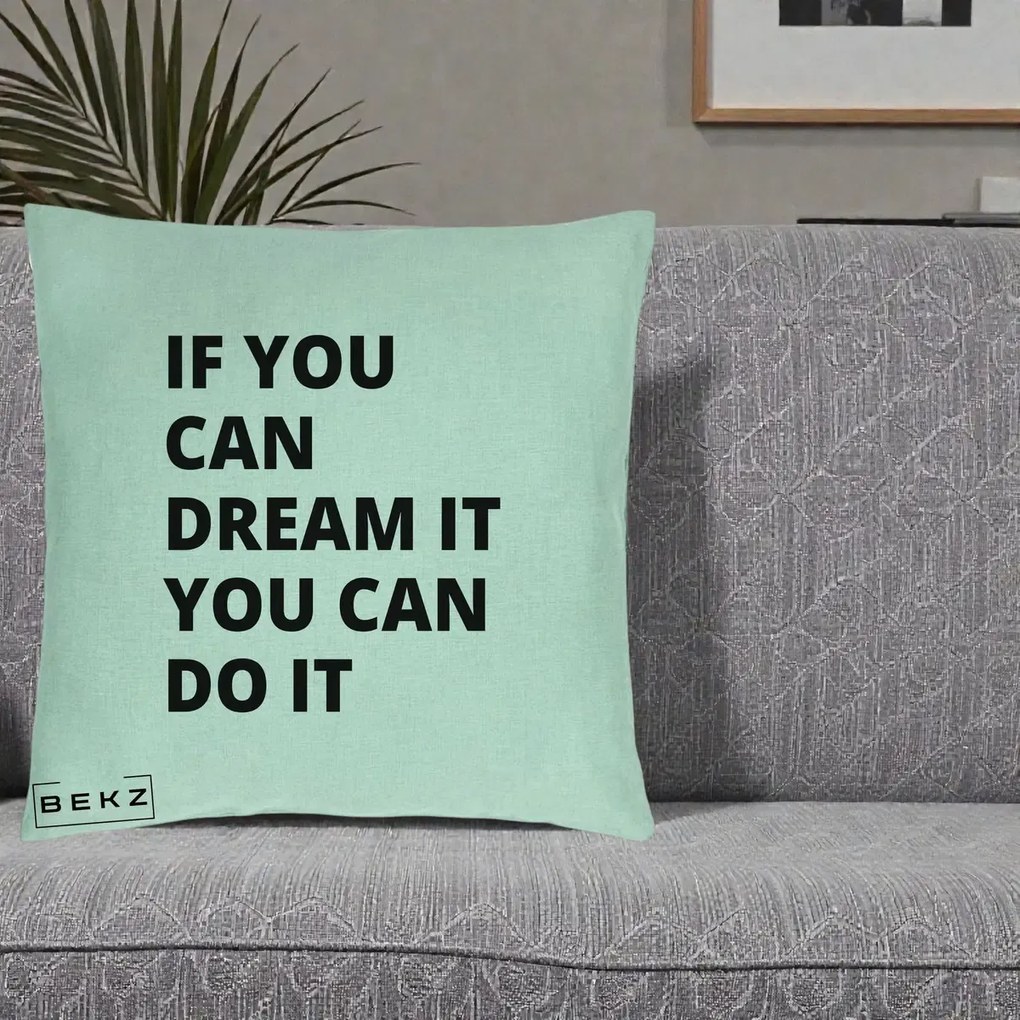 Perna Decorativa If You Can Dream It, 40x40 cm, Verde Menta, Husa Detasabila, Perna Inclusa, BEKZ®