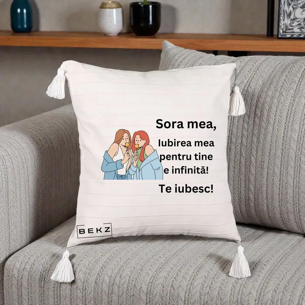 Cadou pentru Sora - Perna Personalizata Sora Mea Te Iubesc Doua Fete cu Acadele, 40x40 cm, Bej cu Franjuri, Husa Detasabila, Perna Inclusa, BEKZ®