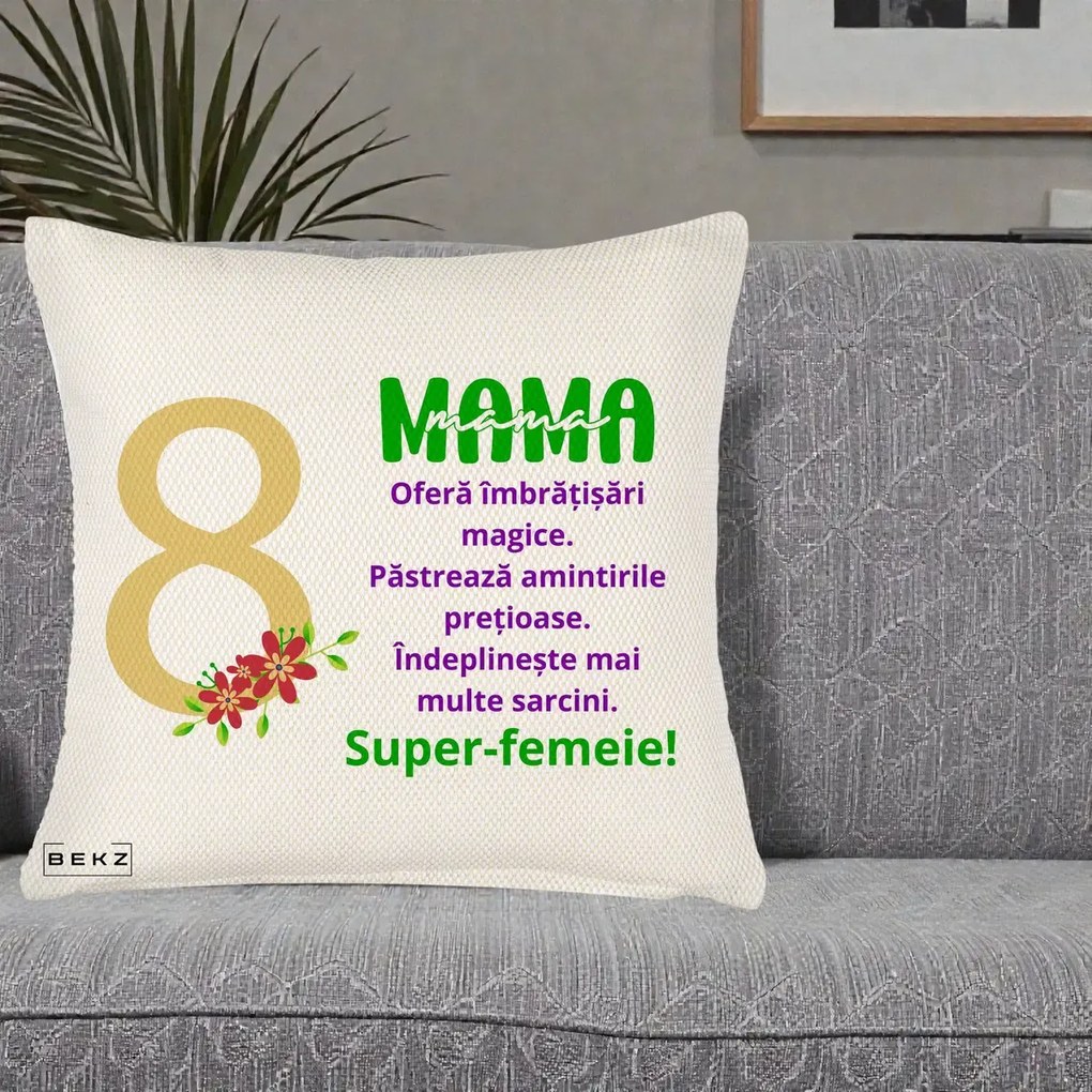 Cadou pentru Mama - Perna Personalizata Mama Super-Femeie cu Cifra 8 si Flori 8 Martie, 40x40 cm, Crem Reliefat, Husa Detasabila, Perna Inclusa, BEKZ®