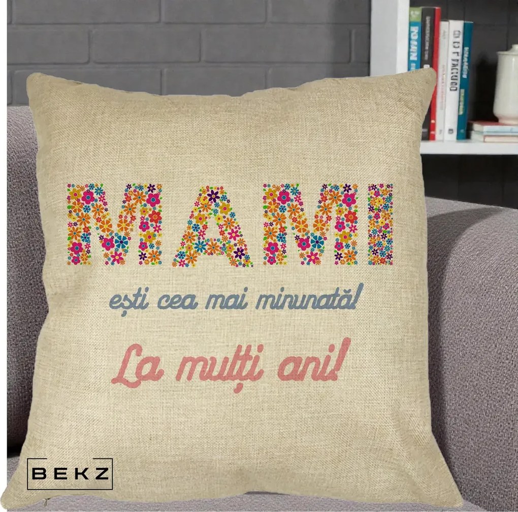 Cadou pentru Mama - Perna Personalizata Mami Esti Cea mai Minunata La Multi Ani cu Litere Florale, 40x40 cm, Crem, Husa Detasabila, Perna Inclusa, BEKZ®