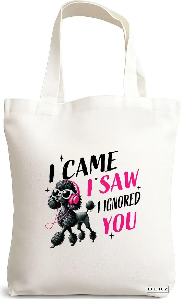 Sacosa de Panza pentru Cumparaturi, Geanta Tote, model I came I saw I ignored you 38 x 34.5 cm, Alba, BEKZ®
