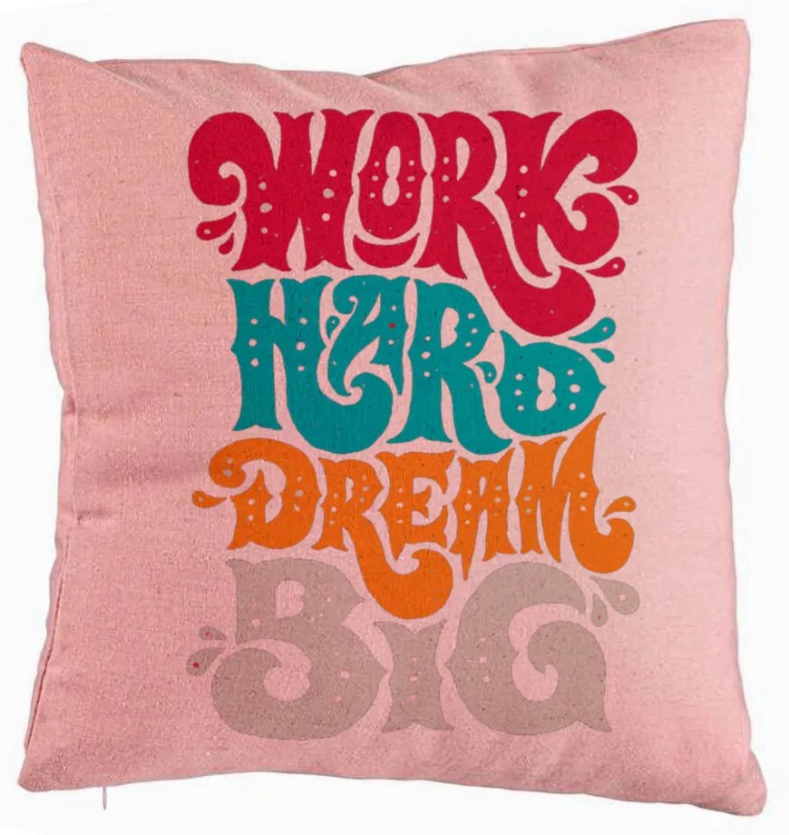 Perna Decorativa, Model Work Hard Dream Big, 40x40 cm, Roz, Husa Detasabila, Burduf