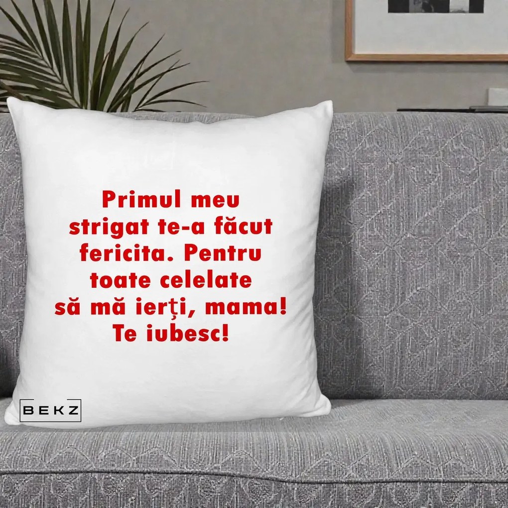 Cadou pentru Mama - Perna Personalizata Primul Strigat Mama, 40x40 cm, Alb Pufos, Husa Detasabila, Perna Inclusa, BEKZ®