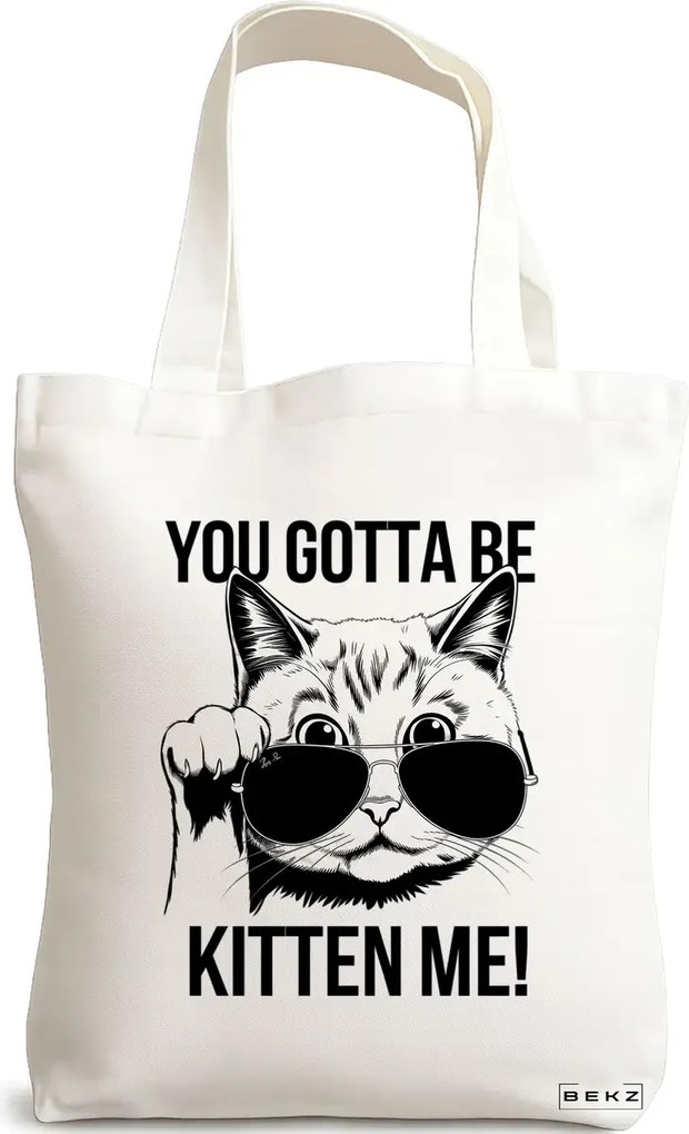 Sacosa de Panza pentru Cumparaturi, Geanta Tote, model You Gotta Be Kitten me, 38 x 34.5 cm, Alba, BEKZ®