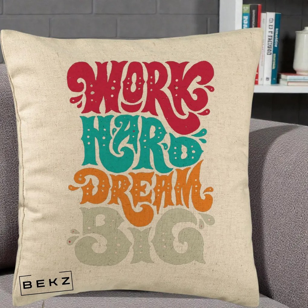 Perna Decorativa Work Hard Dream Big Retro, 40x40 cm, Bej, Husa Detasabila, Perna Inclusa, BEKZ®