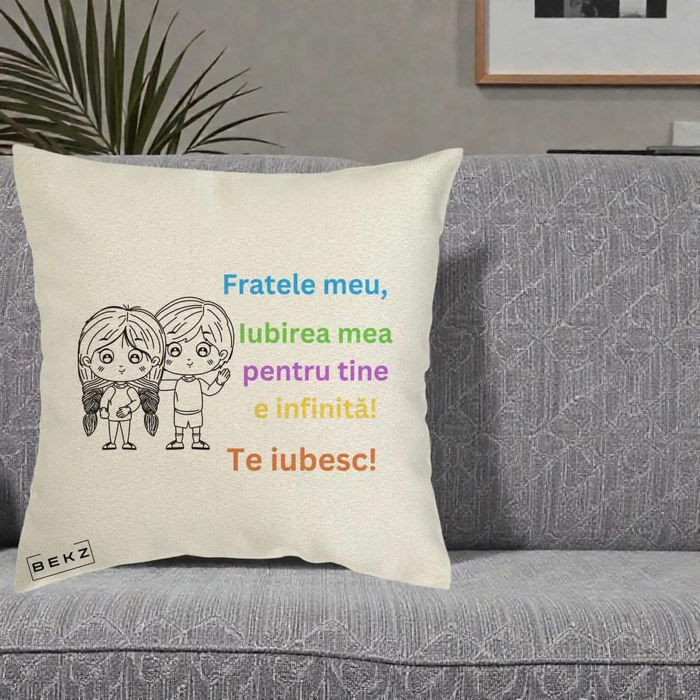 Cadou pentru Frate - Perna Personalizata Fratele Meu Te Iubesc Copii Anime Colorat, 40x40 cm, Ecru, Husa Detasabila, Perna Inclusa, BEKZ®