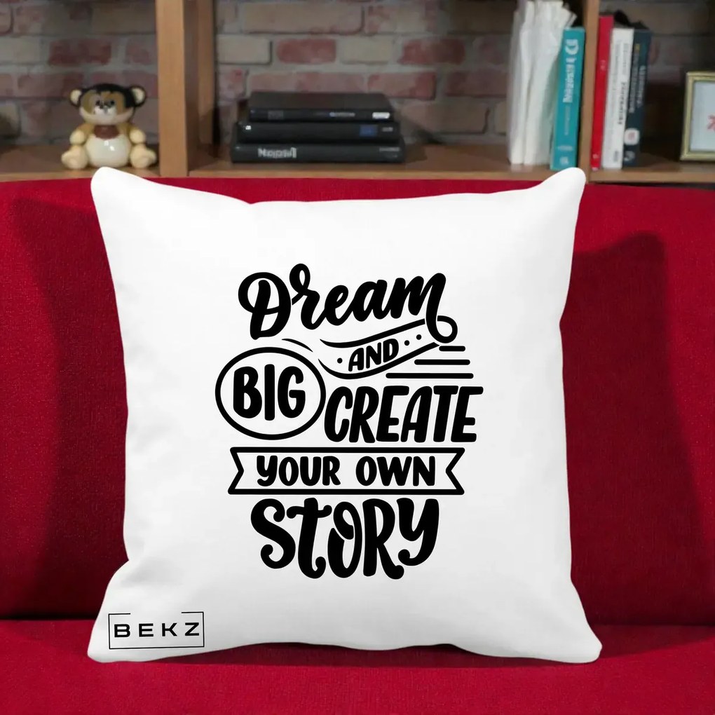 Perna Decorativa Dream Big Create Your Story, 40x40 cm, Alba Mata, Husa Detasabila, Perna Inclusa, BEKZ®